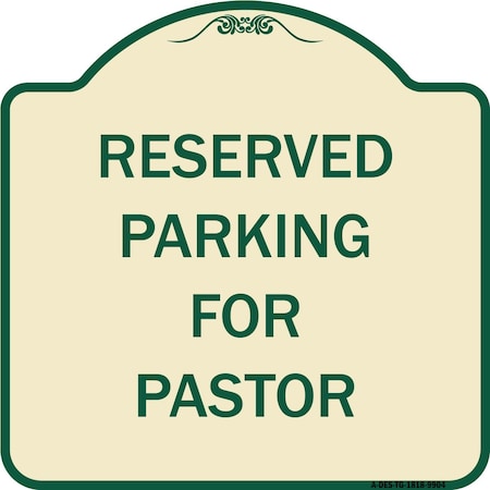 Signmission Designer Series-Reserved Parking For Pastor Tan & Green Heavy-Gauge Alum, 18" x 18", TG-1818-9904 A-DES-TG-1818-9904